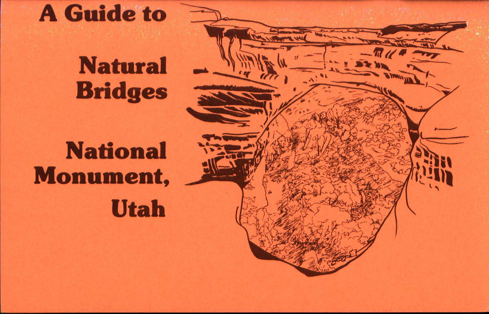 A GUIDE TO NATURAL BRIDGES NATIONAL MONUMENT, UTAH.